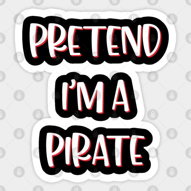 Lazy Halloween Costume Funny Pretend I'm A Pirate Sticker by Charaf Eddine